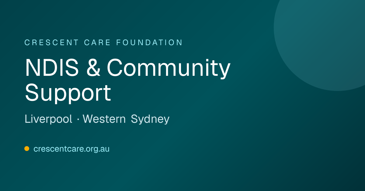 Crescent Care Foundation | NDIS & Community Support in Liverpool, NSW
